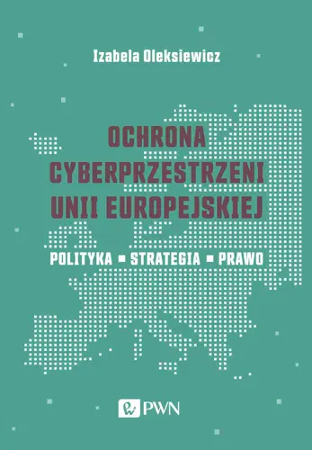 Okładka: Ochrona cyberprzestrzeni Unii Europejskiej