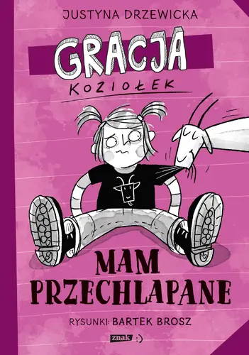 Okładka: Gracja Koziołek. Mam przechlapane