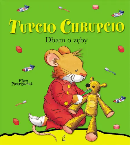 Okładka: Tupcio Chrupcio  Dbam o zęby!