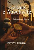 Okładka: Piekarz z Auschwitz. Literatura faktu