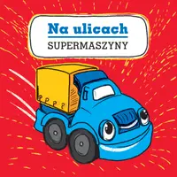 Okładka: Supermaszyny. Na ulicach