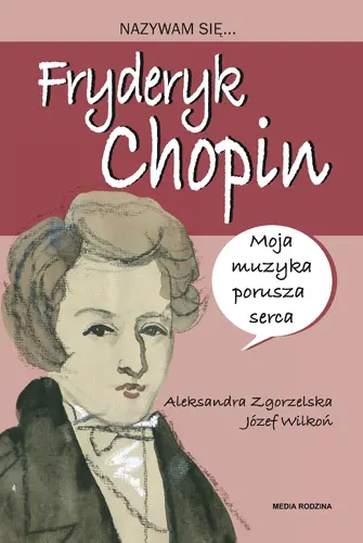 Okładka: Nazywam się Fryderyk Chopin