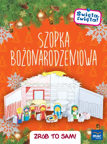 Okładka: Święta, święta! Szopka bożonarodzeniowa. Zrób to sam!