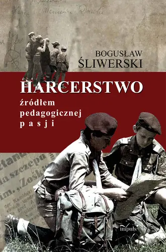 Okładka: HARCERSTWO źródłem pedagogicznej pasji