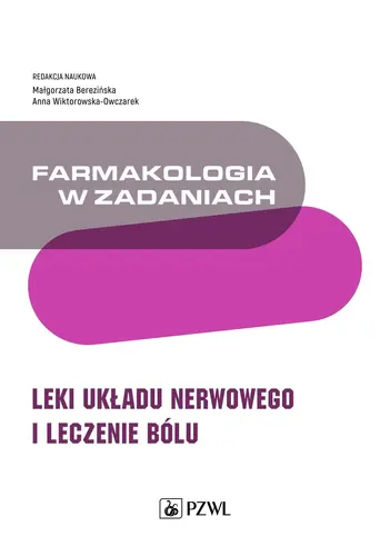 Okładka: Farmakologia w zadaniach. Leki układu nerwowego i leczenie bólu