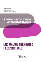 Okładka: Farmakologia w zadaniach. Leki układu nerwowego i leczenie bólu