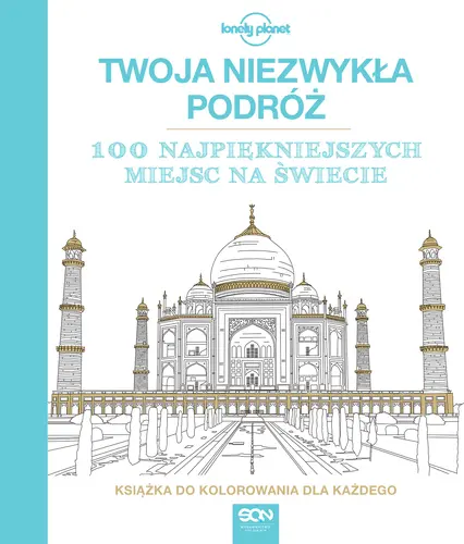 Okładka: Twoja niezwykła podróż. 100 najpiękniejszych miejsc na świecie.