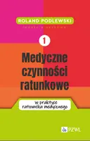 Okładka: Medyczne czynności ratunkowe w praktyce ratownika medycznego. Tom 1