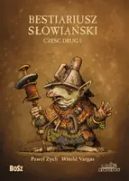 Okładka: Bestiariusz Słowiański 2, czyli o nieznanych biziach, kadukach i samojadkach