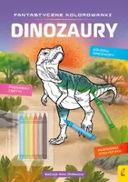 Okładka: Fantastyczne kolorowanki z kredkami. Dinozaury