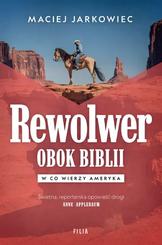 Okładka: Rewolwer obok Biblii. W co wierzy Ameryka