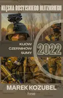 Okładka: Kijów-Czernihów-Sumy 2022: Klęska rosyjskiego Blitzkriegu