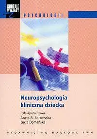 Okładka: Krótkie wykłady z psychologii Neuropsychologia kliniczna dziecka