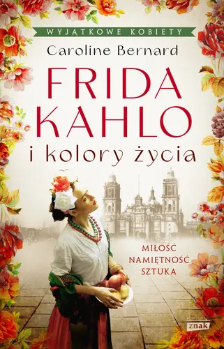 Okładka: Frida Kahlo i kolory życia