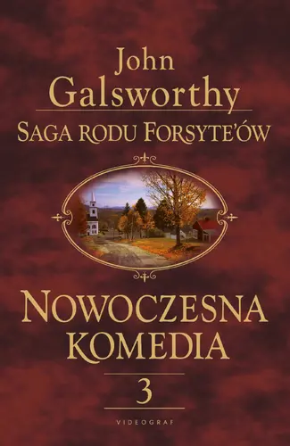 Okładka: Saga rodu Forsyte'ów. Nowoczesna komedia. Tom 3: Łabędzi śpiew
