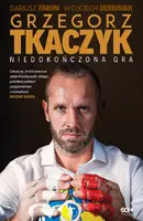 Okładka: Grzegorz Tkaczyk. Niedokończona gra