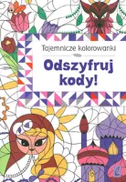 Okładka: Tajemnicze kolorowanki. Odszyfruj kody!