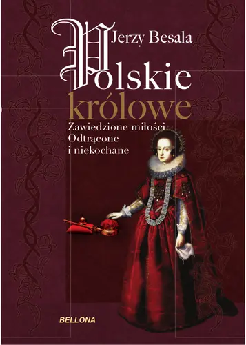 Okładka: Polskie królowe. Zawiedzione miłości