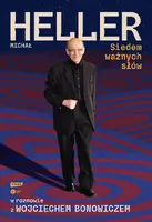 Okładka: Siedem ważnych słów. Michał Heller w rozmowie z Wojciechem Bonowiczem