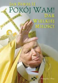 Okładka: Pokój Wam. Dar wielkiej miłości