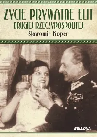 Okładka: Życie prywatne elit Drugiej Rzeczypospolitej