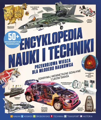 Okładka: Encyklopedia Nauki i Techniki. Przekrojowa wiedza dla młodego naukowca