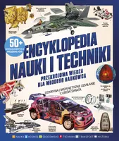 Okładka: Encyklopedia Nauki i Techniki. Przekrojowa wiedza dla młodego naukowca