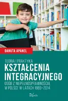 Okładka: Teoria i praktyka kształcenia integracyjnego osób z niepełnosprawnością w Polsce w latach 1989–2014