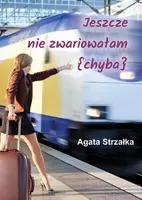 Okładka: Jeszcze nie zwariowałam (chyba)