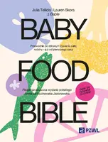 Okładka: Baby Food Bible. Przewodnik po zdrowym żywieniu całej rodziny – już od pierwszego kęsa