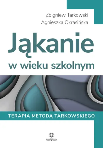 Okładka: Jąkanie w wieku szkolnym. Terapia metodą Tarkowskiego