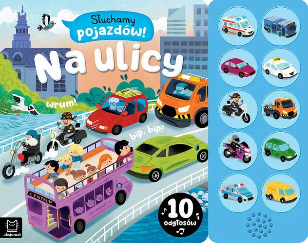 Okładka: Słuchamy pojazdów! Na ulicy. 10 odgłosów