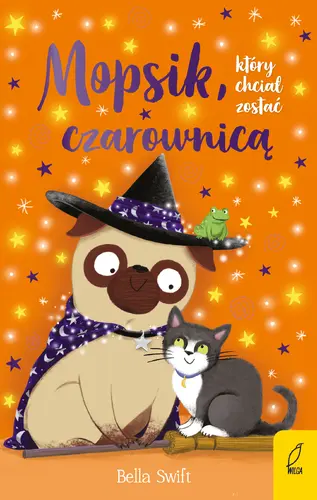 Okładka: Mopsik, który chciał zostać czarownicą. Tom 10