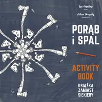 Okładka: Porąb i spal. Książka zamiast siekiery. Activity book
