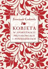 Okładka: Kobieta w aforyzmach, przysłowiach i powiedzeniach