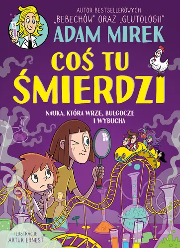 Okładka: Coś tu śmierdzi. Nauka, która wrze, bulgocze i wybucha