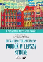 Okładka: Edukacyjno-terapeutyczna podróż w lepszą stronę