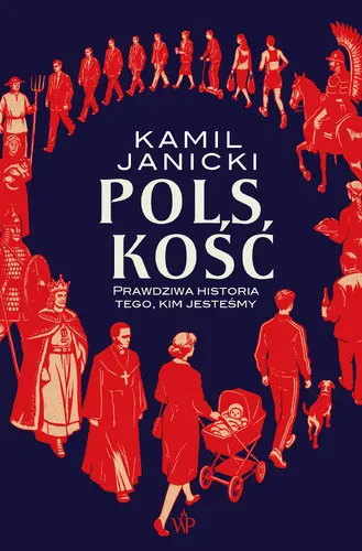 Okładka: Polskość. Prawdziwa historia tego, kim jesteśmy