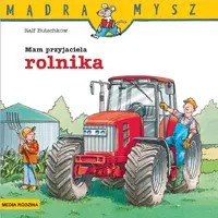 Okładka: Mądra Mysz. Mam przyjaciela rolnika