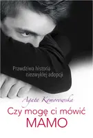 Okładka: Czy mogę ci mówić mamo