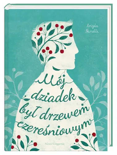 Okładka: Mój dziadek był drzewem czereśniowym
