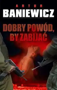 Okładka: Dobry powód, by zabijać