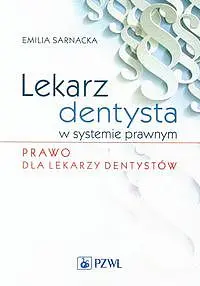 Okładka: Lekarz dentysta w systemie prawnym Prawo dla lekarzy dentystów