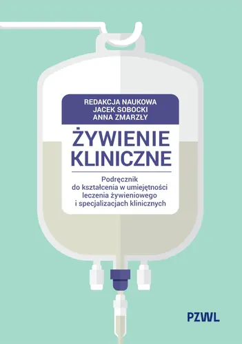 Okładka: Żywienie kliniczne. Podręcznik do kształcenia w umiejętności leczenia żywieniowego i specjalizacjach klinicznych