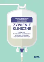 Okładka: Żywienie kliniczne. Podręcznik do kształcenia w umiejętności leczenia żywieniowego i specjalizacjach klinicznych