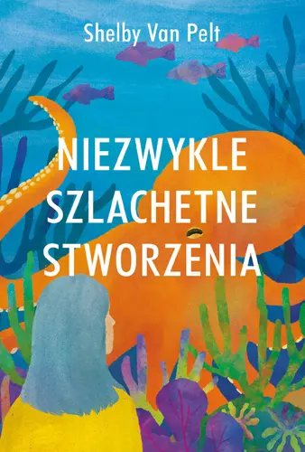 Okładka: Niezwykle szlachetne stworzenia