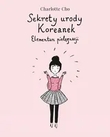 Okładka: Sekrety urody Koreanek. Elementarz pielęgnacji