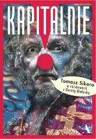 Okładka: Kapitalnie. Tomasz Sikora w rozmowach z Dorotą Wodecką