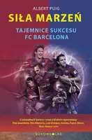Okładka: Siła marzeń. Tajemnice sukcesu FC Barcelona