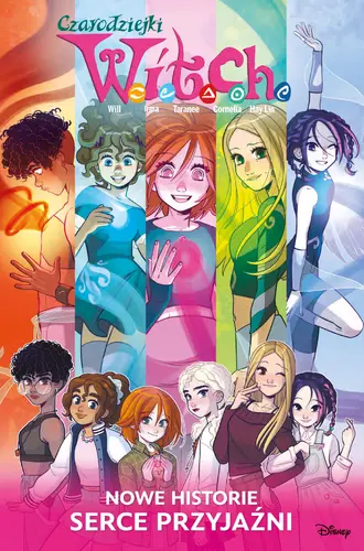 Okładka: Czarodziejki W.I.T.C.H. Nowe historie. Serce przyjaźni